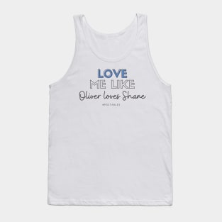 Love Me Like Oliver Loves Shane - Signed Sealed Delivered Tank Top